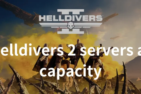 Helldivers 2 Servers at Capacity